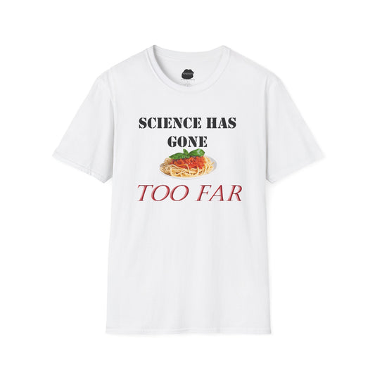 Science Has Gone Too Far Softstyle T-Shirt