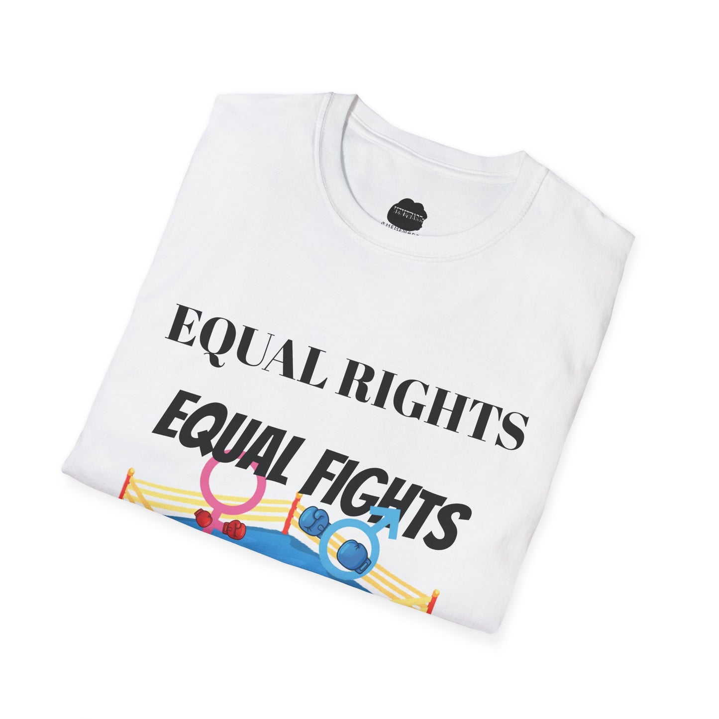 Equal Rights, Equal Fights Softstyle T-Shirt