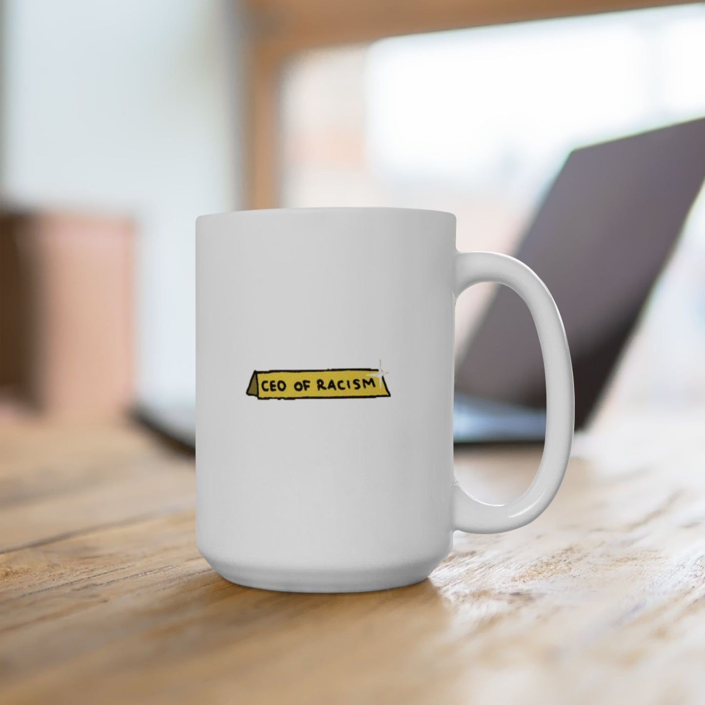 CEO of Racism Mug, (11oz, 15oz)