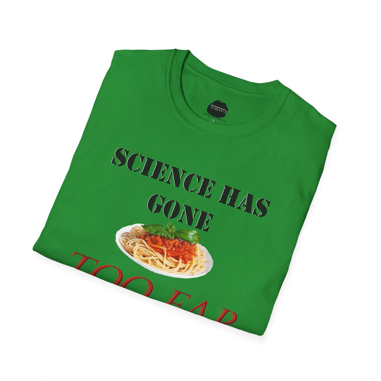 Science Has Gone Too Far Softstyle T-Shirt
